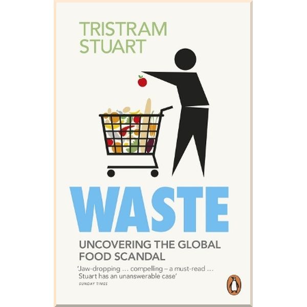 

Waste: Uncovering the Global Food Scandal. Tristram Stuart. ISBN:9780141036342