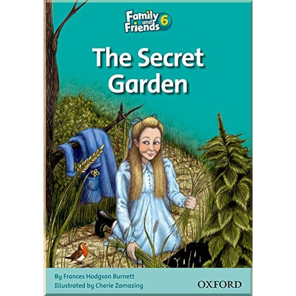 

Family and Friends 6 Reader The Secret Garden. Frances Hodgson Burnett. ISBN:9780194803007