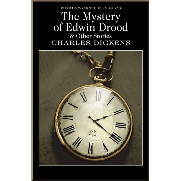 

The Mystery of Edwin Drood and Other Stories. Charles Dickens. ISBN:9781853267291