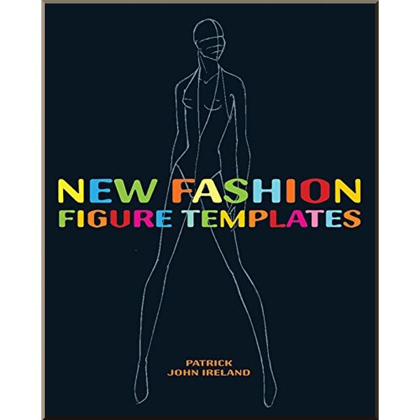 

New Fashion Figure Templates. Patrick John Ireland. ISBN:9780713490336