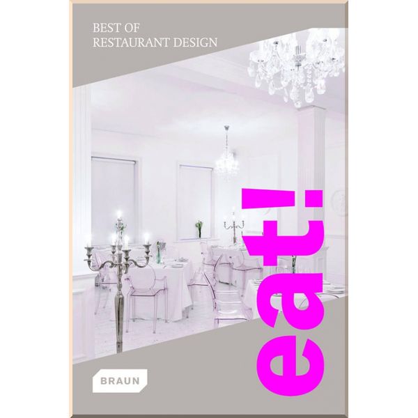 

Eat! Best of Restaurant Design. Braun. ISBN:9783037681282