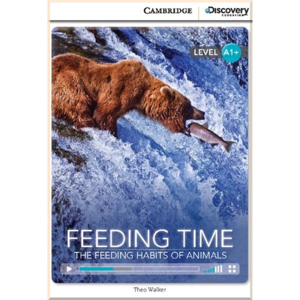 

Feeding Time: The Feeding Habits of Animals. Theo Walker. ISBN:9781107678675