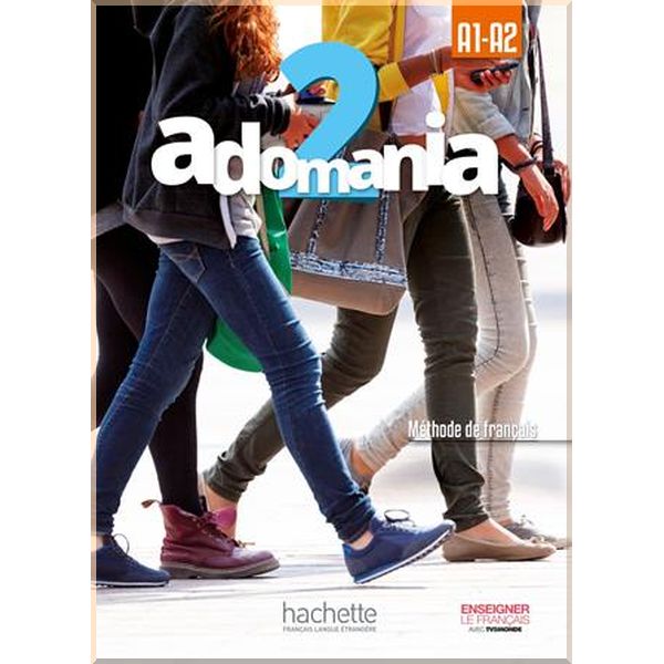 

Adomania 2 Methode de Francais — Livre de l'eleve avec DVD-ROM. Corina Brillant, Celine Himber. ISBN:9782014015232