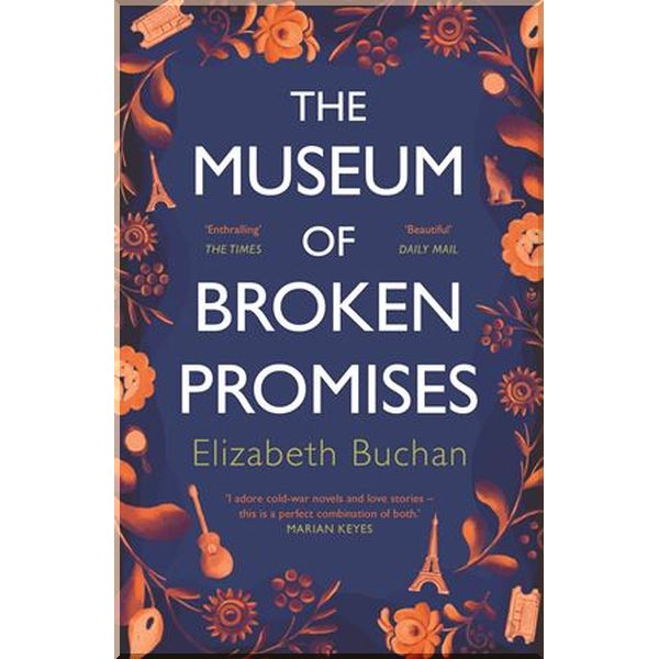 

The Museum of Broken Promises. Elizabeth Buchan. ISBN:9781786495310