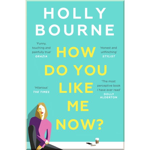 

How Do You Like Me Now. Holly Bourne. ISBN:9781473667761