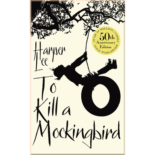 

To Kill a Mockingbird (50th Anniversary Edition). Harper Lee. ISBN:9780099549482