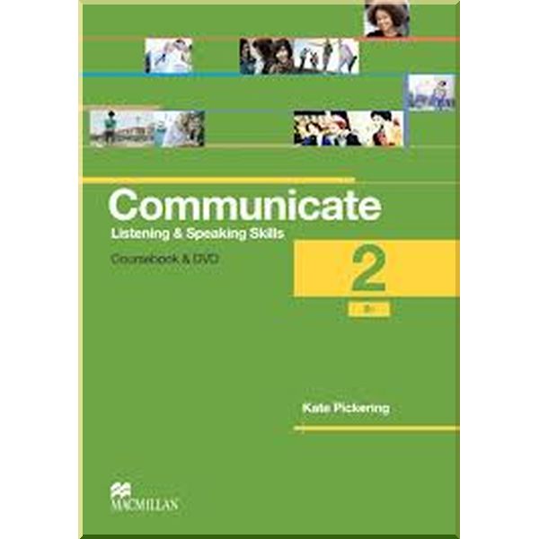 

Communicate: Listening and Speaking Skills 2 Coursebook with DVD. Kate Pickering. ISBN:9780230440340