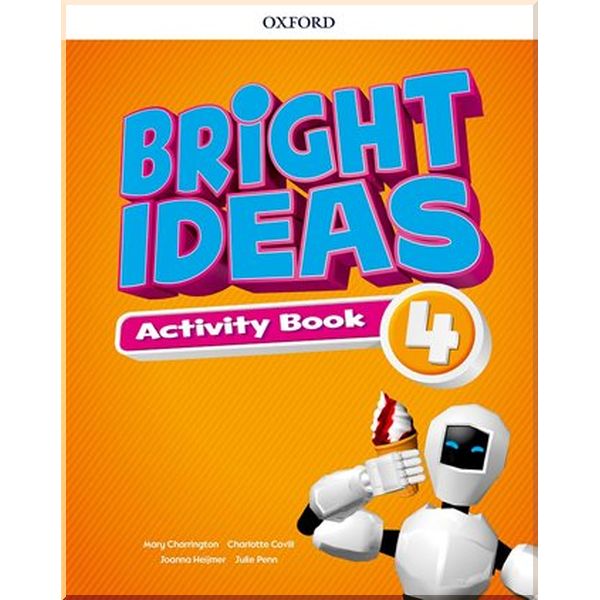 

Bright Ideas 4 Activity Book with Online Practice. Joanna Heijmer, Charlotte Covill. ISBN:9780194111171