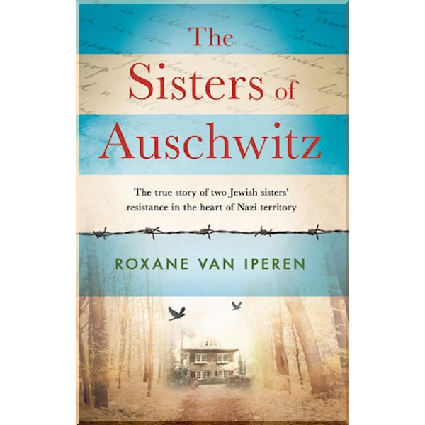 

The Sisters of Auschwitz. Roxane van Iperen. ISBN:9781841883755