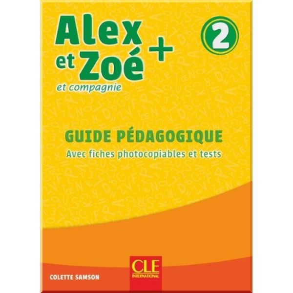 

Alex et Zoe+ 2 Guide Pedagogique. Colette Samson. ISBN:9782090351187