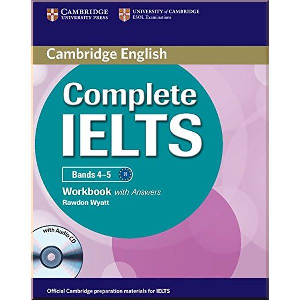 

Complete IELTS Bands 4-5 Workbook with answers and Audio CD. Rawdon Wyatt. ISBN:9781107602458
