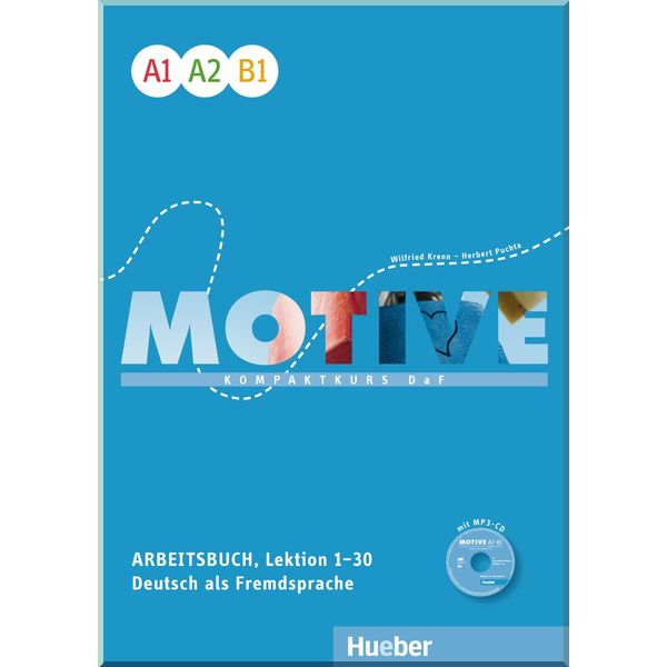 

Motive A1–B1 Arbeitsbuch mit MP3-CD (Lektion 1-30). Dr. Wilfried Krenn, Dr. Herbert Puchta. ISBN:9783190318780