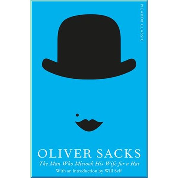 

The Man Who Mistook His Wife for a Hat. Oliver Sacks. ISBN:9780330523622