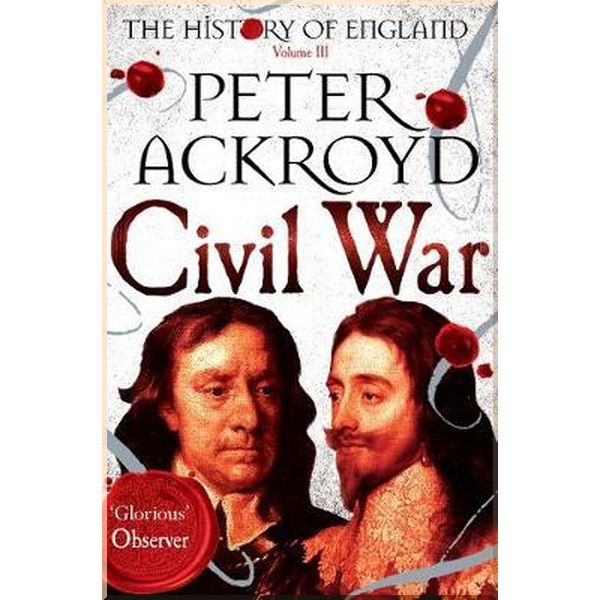 

The History of England Volume III Civil War. Peter Ackroyd. ISBN:9781447271697