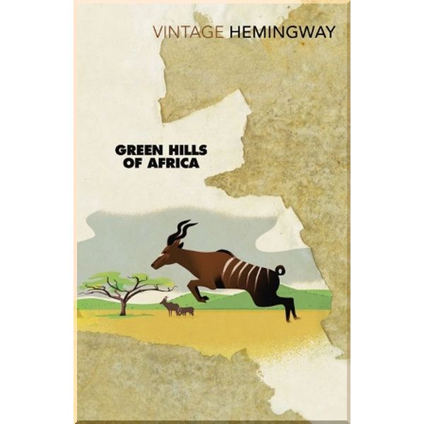 

Green Hills of Africa. Ernest Hemingway. ISBN:9780099460954