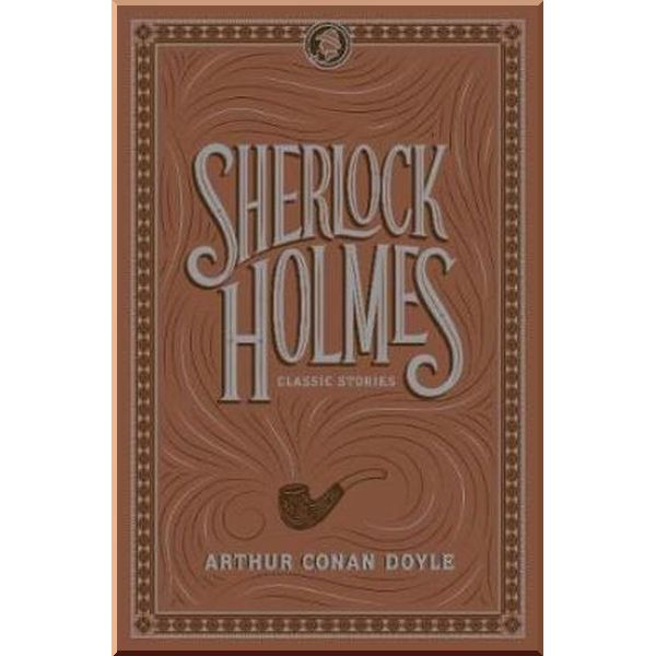 

Sherlock Holmes: Classic Stories. Sir Arthur Conan Doyle. ISBN:9781435169593