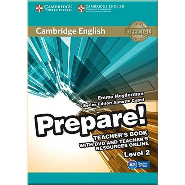 

Cambridge English Prepare! 2 Teacher's Book with DVD and Teacher's Resources Online. Emma Heyderman, Annette Capel. ISBN:9780521180504