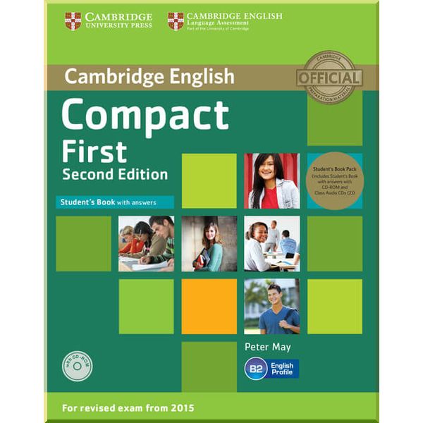 

Compact First Second Edition Student's Book with answers and CD-ROM and Class CDs. Peter May. ISBN:9781107428454