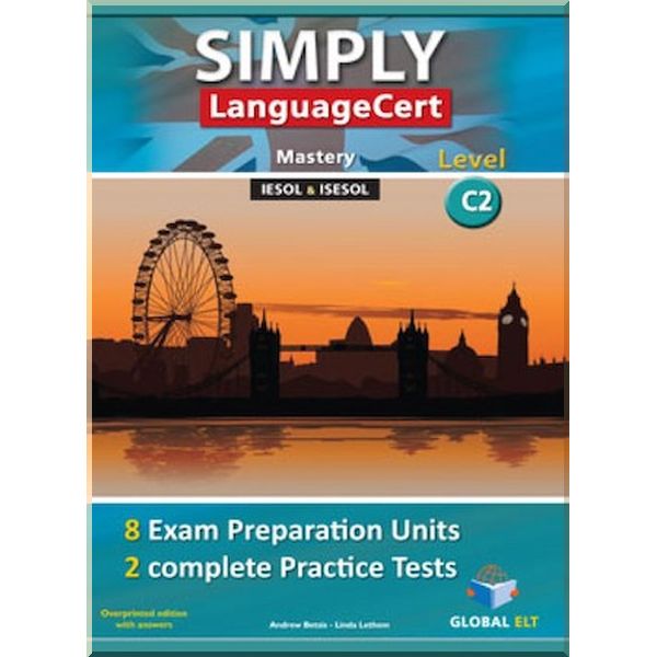 

Simply LanguageCert C2 Self-Study Edition. Linda Lethem, Andrew Betsis. ISBN:9781781645505