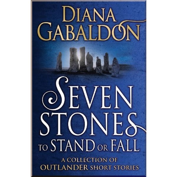 

Seven Stones to Stand or Fall. Diana Gabaldon. ISBN:9781784751098