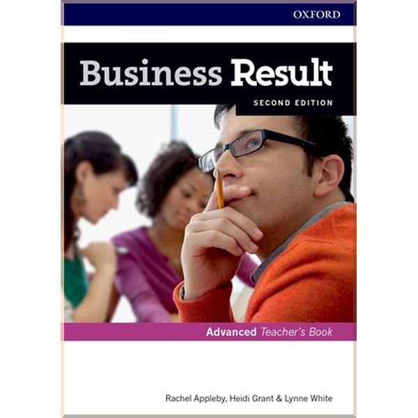 

Business Result Second Edition Advanced Teacher's Book with DVD. Lynne White, Heidi Grant. ISBN:9780194739115
