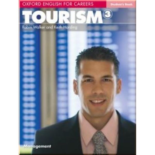 

Oxford English for Careers: Tourism 3 Student's Book. Keith Harding, Robin Walker. ISBN:9780194551069