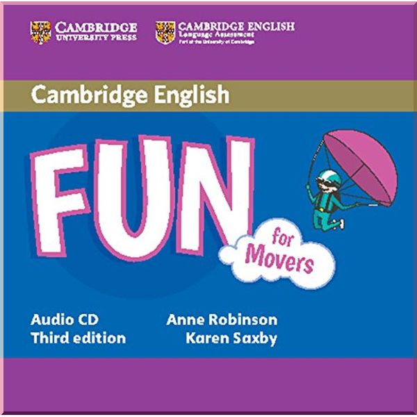 

Fun for Movers Third Edition Audio CD. Karen Saxby, Anne Robinson. ISBN:9781107444812