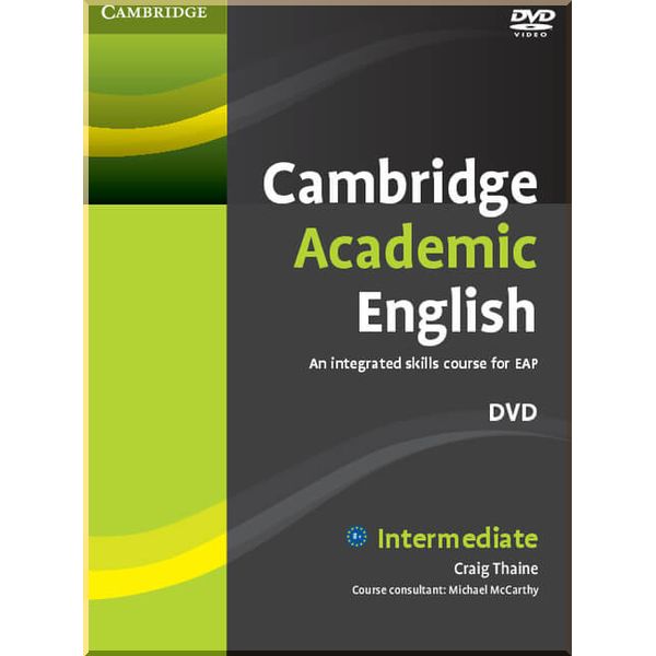 

Cambridge Academic English. An Integrated Course for EAP Intermediate DVD. Michael McCarthy, Craig Thaine. ISBN:9780521165280