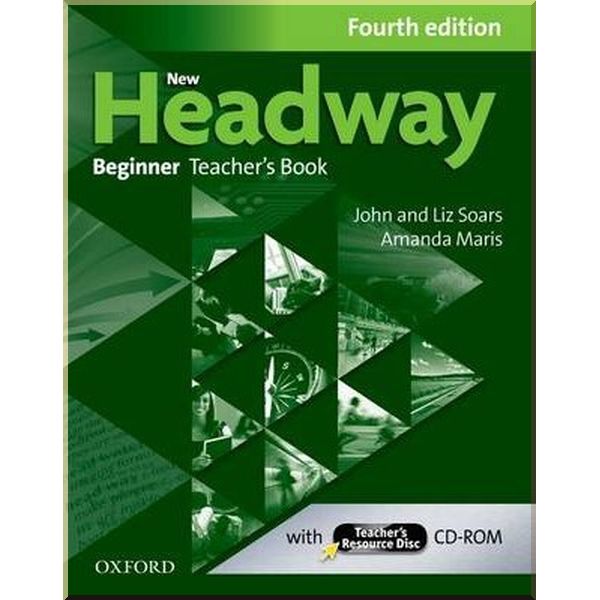 

New Headway Fourth Edition Beginner Teacher's Book with CD-ROM. John and Liz Soars, Amanda Maris. ISBN:9780194771115