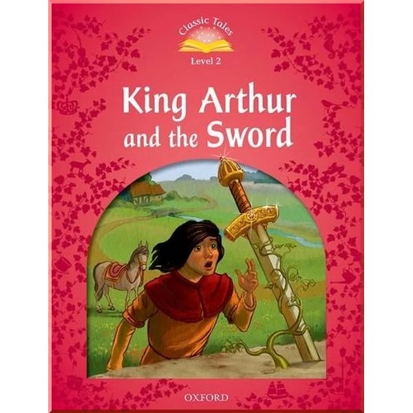 

King Arthur and the Sword. Sue Arengo. ISBN:9780194239899