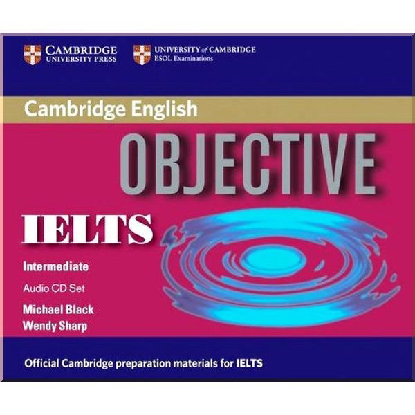 

Objective IELTS Intermediate Audio CD Set. Wendy Sharp, Michael Black. ISBN:9780521608800