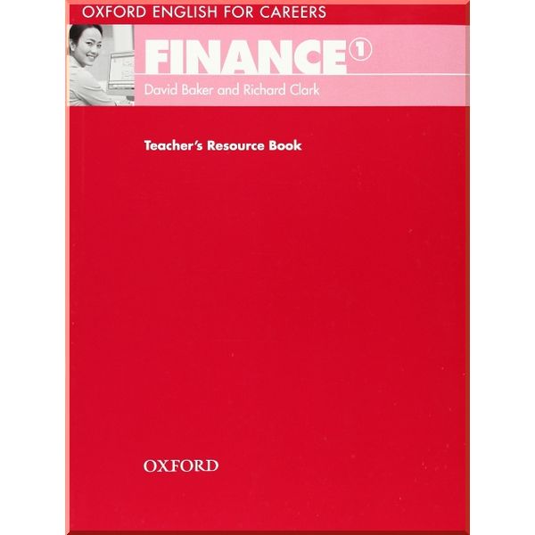 

Oxford English for Careers: Finance 1 Teacher's Resource Book. David Baker, Richard Clark. ISBN:9780194569941