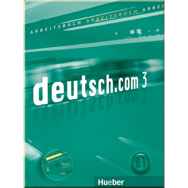 

Deutsch.com 3 Arbeitsbuch mit Audio-CD. Carmen Cristache, Jacqueline Assmann. ISBN:9783190116607