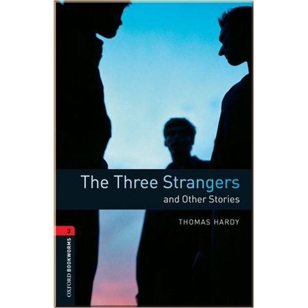 

The Three Strangers and Other Stories. Thomas Hardy. ISBN:9780194791335