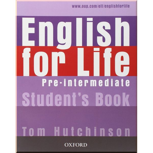 

English for Life Pre-Intermediate Student's Book. Tom Hutchinson. ISBN:9780194307277