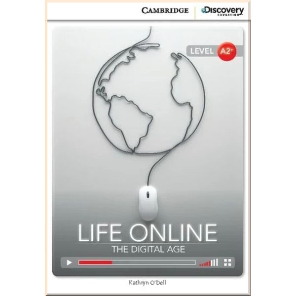 

Life Online: The Digital Age with Online Access Code. Kathryn O'Dell. ISBN:9781107650695