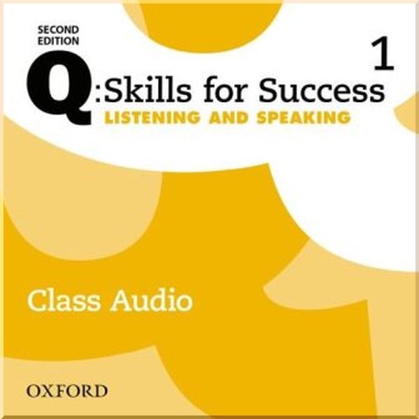 

Q: Skills for Success Second Edition. Listening and Speaking 1 Class Audio. Oxford University Press. ISBN:9780194818698