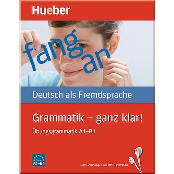 

Grammatik – ganz klar! Ubungsgrammatik A1-B1 mit Horubungen als MP3-Download. Barbara Gottstein-Schramm, Barbara Duckstein. ISBN:9783190315550