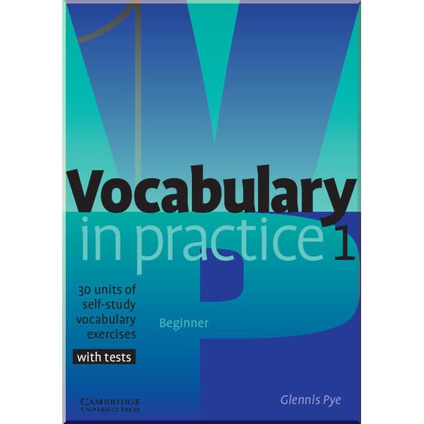 

Vocabulary in Practice 1. Glennis Pye. ISBN:9780521010801