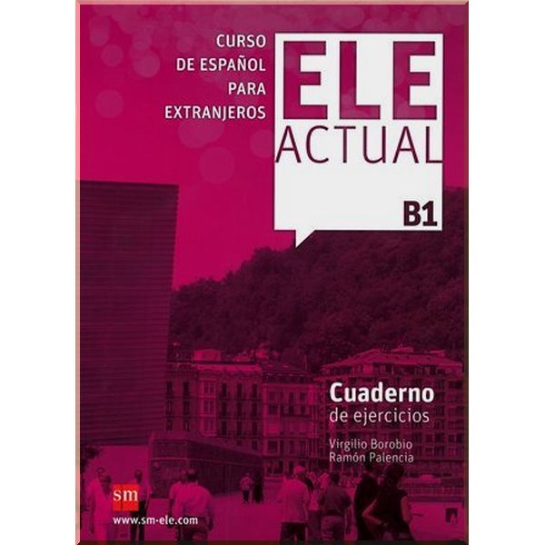 

ELE ACTUAL B1 Cuaderno de ejercicios con CD audio. Virgilio Borobio, Ramon Palencia. ISBN:9788467548983