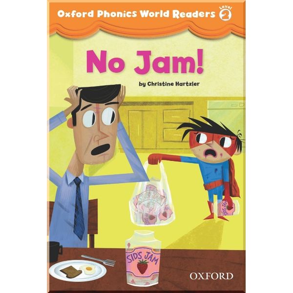 

Oxford Phonics World Readers 2 No Jam!. Christine Hartzler. ISBN:9780194589079