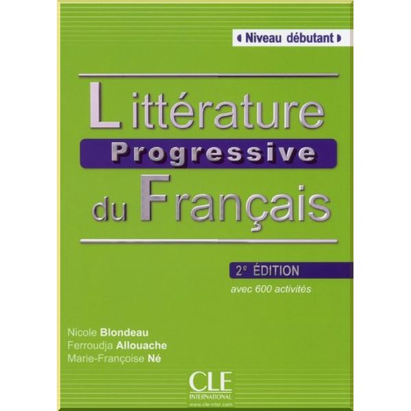 

Litterature Progressive du Francais 2e Edition Debutant. Marie-Francoise Ne, Ferroudja Allouache. ISBN:9782090381399