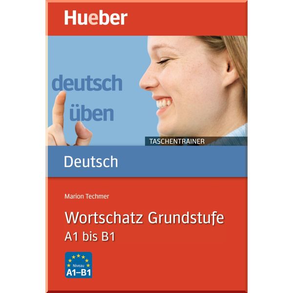 

Deutsch uben Taschentrainer: Wortschatz Grundstufe A1 bis B1. Marion Techmer. ISBN:9783190574933