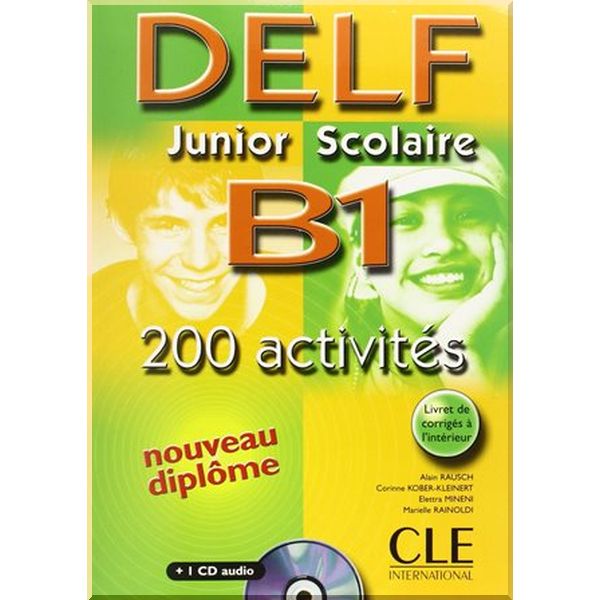 

DELF Junior Scolaire B1 avec CD audio. Corinne Kober-Kleinert, Alain Rausch. ISBN:9782090352368