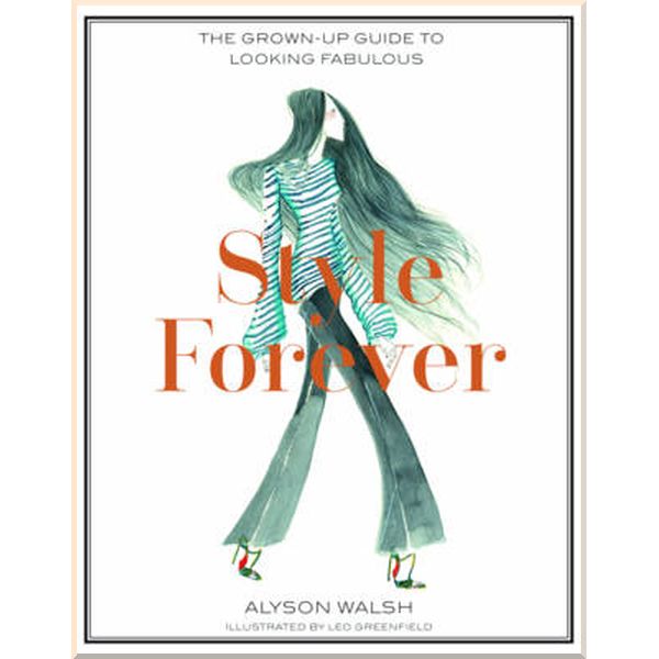 

Style Forever. Alyson Walsh. ISBN:9781784880002