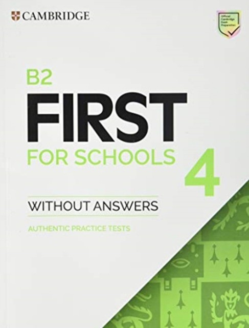 

B2 First for Schools 4. Student`s Book without Answers. Authentic Practice Tests