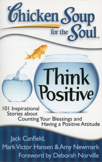 

Chicken Soup for the Soul. Think Positive