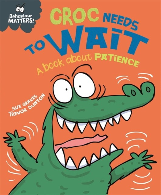 

Croc Needs to Wait. A book about patience