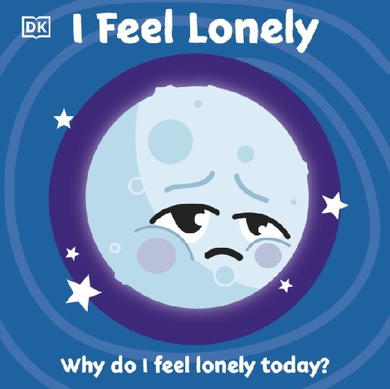 

I Feel Lonely. Board book