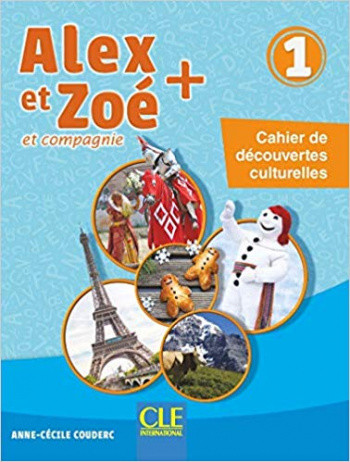 

Alex et Zoe Plus. Niveau 1. Cahier de decouvertes culturelles